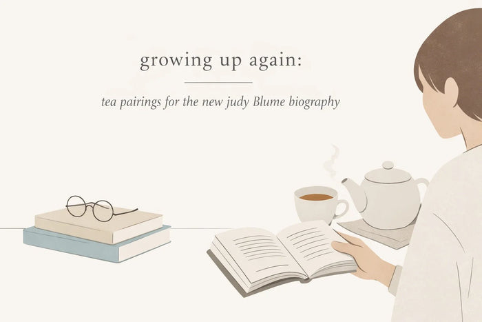 growing up again: tea pairings for the new judy blume biography